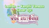 Lemon - Kenshi Yonezu (Cover by Vide Ristoria)