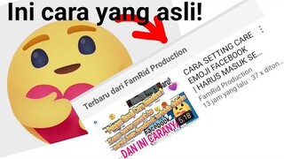 Ini cara yang asli untuk Care emoji FB!