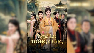 Ngọc Lạc Đông Cung - Jade Lost in the Eastern Palace - Phụ đề tiếng Việt
