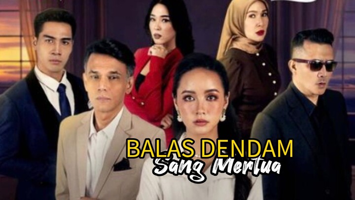 Balas Dendam Sang Mertua 🔥🔥