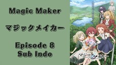 Magic Maker Isekai Mahou no Tsukurikata Episode 8 (Sub Indo)