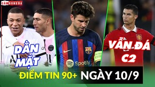 Điểm tin tối 10/9 | Mbappe dằn mặt Hakimi; Pique có thể bị Barca “đuổi”; M.U vẫn đá C2 theo lịch