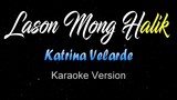 LASON MONG HALIK - Katrina Velarde (KARAOKE VERSION)