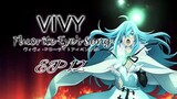 VIVY : Fluorite Eye's Song [EP12] ซับไทย