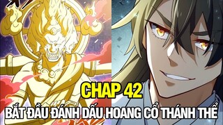 CHAP 42 | BẮT ĐẦU ĐÁNH DẤU HOANG CỔ THÁNH THỂ |  REVIEW MANHUA | TRUYỆN THÀNH PHIM