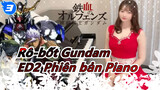 [ Rô-bốt Gundam] Hội Kim Huyết, ED2 Phiên bản Piano_3