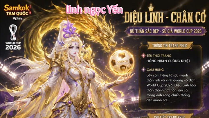 Diệu Linh - Chân Cơ World Cup 2026 ( Samkok tam quốc)