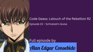 Code Geass: Lelouch of the Rebellion R2 Episode 23 – Schneizel's Guise