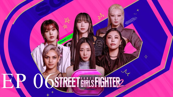 [SUB INDO] Street Dance Girls Fighter 2 Episode 06
