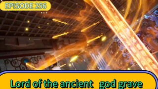 Lord of the ancient god grave eps 256