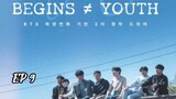 Begins ≠ Youth Episode 9 Eng Sub