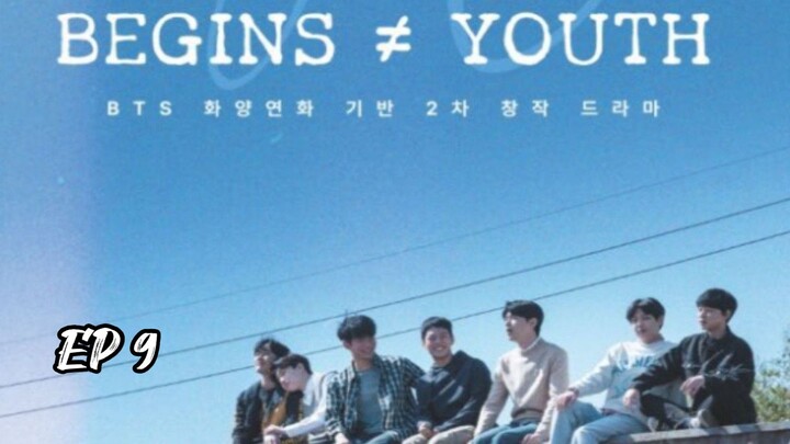 🇰🇷 EP 9 | Begins ≠ Youth [Eng Sub]