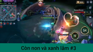 Còn non và xanh lắm p3