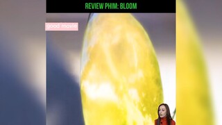 rieview phim: Bloom