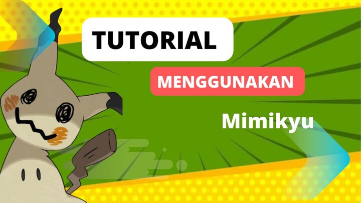 Tutorial Menggunakan Hero Mimikyu