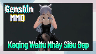 [Genshin, MMD, Keqing] Waifu Nhảy Siêu Đẹp