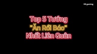 Top 5 Tướng Ăn Rồi Báo Nhất Liên Quân - Sự Tích Liên Quân