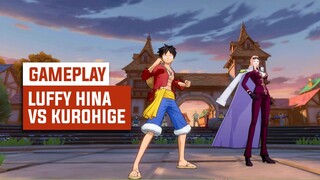 LUFFY DAN HINA MELAWAN KUROHIGE GAMEPLAY ONE PIECE FIGHTING