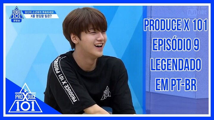 PRODUCE X 101 - Episódio 9 [Legendado em PT-BR]