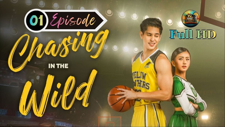 Chasing in the Wild (2024) -S1_Ep.01 - Tagalog_TV-Series_[EnglishSub]