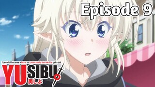 Yusibu: I couldnt become a hero, so I reluctantly decided to get a job - Episode 9 (English Sub)