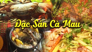 ĐSMSN - Cà Mau vị nhớ ( những món ngon không thể bỏ qua khi về Cà Mau )