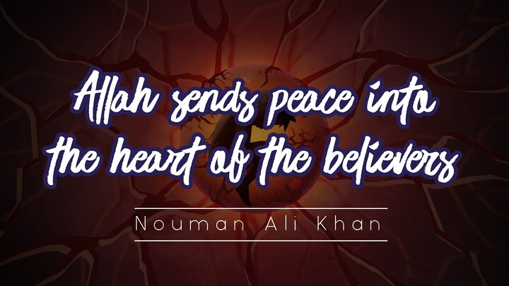 Allah sends Peace into the Hearts of the Believers - Nouman Ali Khan - Animated
