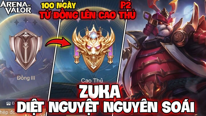 VUX TÓM TẮT 100 NGÀY ZUKA TỪ ĐỒNG LÊN CAO THỦ LIÊN QUÂN MOBILE PART2