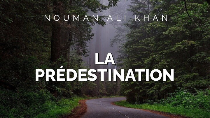 Nouman Ali Khan - LA PRÉDESTINATION