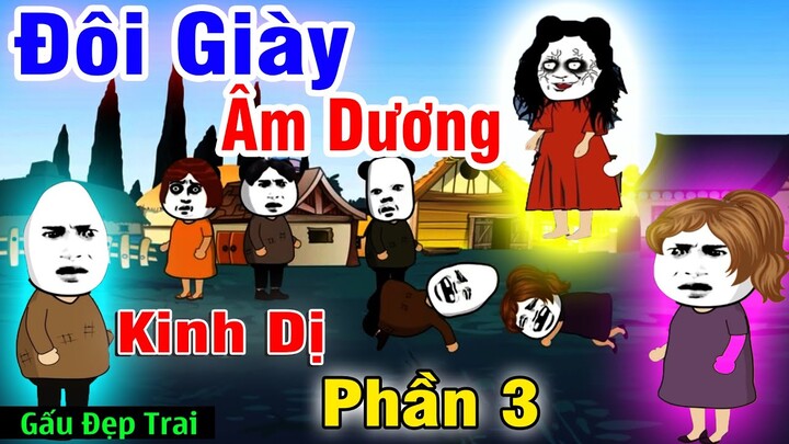 Gấu Đẹp Trai : ĐÔI GIÀY ÂM DƯƠNG - PHẦN 3 | Phim Ngắn Gấu Đẹp Trai Hài Hước Kinh Dị