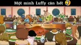 Một mình Luffy cân hết #anime