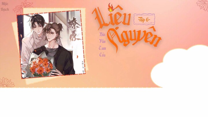 [Vietsub] Kịch truyền thanh "Liệu nguyên" - Bất Vấn Tam Cửu || Tập 6