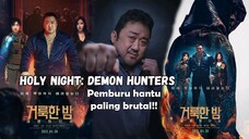 HOLY NIGHT:DEMON HUNTERS Sinopsis - Abang Don Lee gak gebukin preman lagi, TAPI HANTU!!!