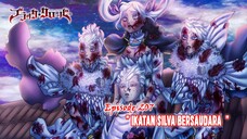 Black Clover - Episode 207 (Season Terbaru) - " Ikatan Silva Bersaudara "