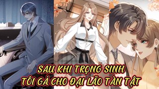 Chap 12// Sau khi trọng sinh tôi gả cho đại lão tàn tật