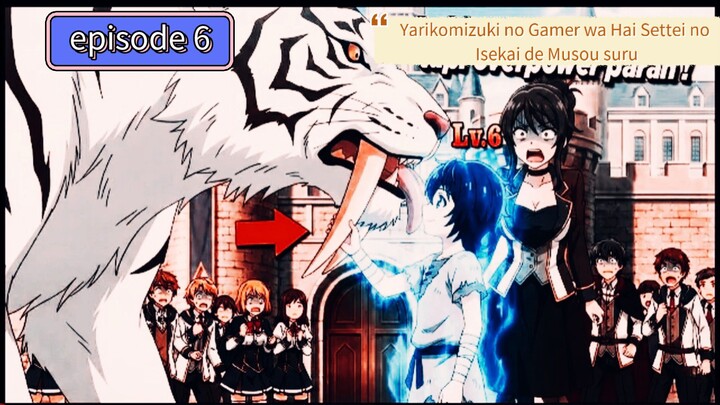 arun yang Yarikomizuki no Gamer wa Hai Settei no Isekai de Musou suru episode 6