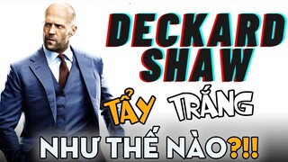 DECKARD SHAW - PHẢN DIỆN ĐƯỢC TẨY TRẮNG RA SAO?! | Fast & Furious