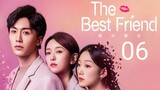🇨🇳 The Best Friend (2023) |Episode 6 | Eng Sub |