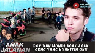 BOY DAN MONDI ACAK ACAK GENG YANG NYAKITIN OKI! - ANAK JALANAN