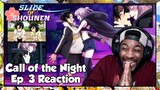 Call of the Night Episode 3 Reaction | LOOKS LIKE NAZUNA'S GETTING A LITTLE BIT JEALOUS NOW!!!