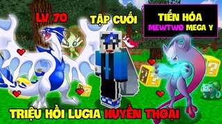 MINECRAFT PIXELMON TẬP CUỐI | TRIỆU HỒI THÀNH CÔNG LUGIA HUYỀN THOẠI VÀ TIẾN HÓA MEGA Y CHO MEWTWO