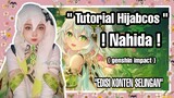 Tutorial HijabCos Nahida { edisi konten selingan}