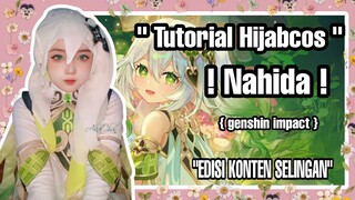 Tutorial HijabCos Nahida { edisi konten selingan}