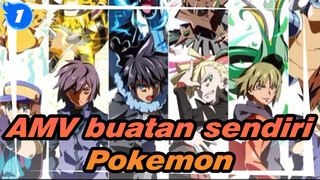 Terima kasih untuk Setiap Musuh Kuat | AMV buatan sendiri / Kualitas Tinggi / Pokemon_1