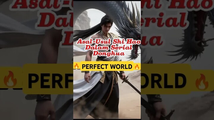 (Perfect World) Asal-usul Shi Hao