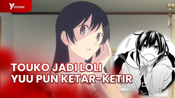 Touko Senpai Jadi Loli | Bloom Into You