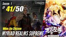 【Wan Jie Zhizhun】 S1 EP 41 - Myriad Realms Supreme | Donghua Sub Indo - 1080P