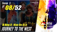 【Xi Xing Ji】 Season 5 EP 08 (78) - The Westward | 1080P