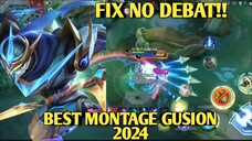 FIX NO DEBAT, GUSION BEST MONTAGE ~ GUSION MONTAGE