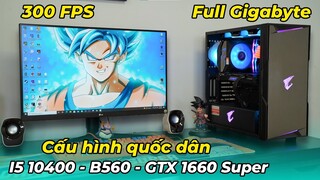 300 FPS với PC Full GigaByte: Core i5 11400, B560, GTX 1660 Super: Cấu hình quốc dân là đây?